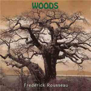Frédérick Rousseau - Woods FLAC