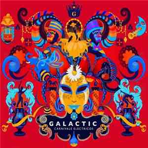 Galactic - Carnivale Electricos FLAC