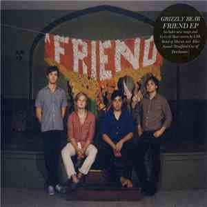 Grizzly Bear - Friend EP FLAC