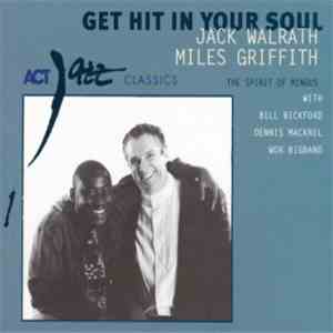 Jack Walrath - Miles Griffith - Get Hit In Your Soul FLAC