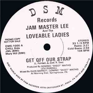 Jam Master Lee and The Loveable Ladies - Get Off Our Strap FLAC
