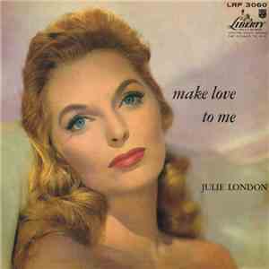 Julie London - Make Love To Me FLAC