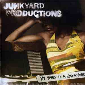 Junkyard Productions - My Yard Is A Junkyard FLAC