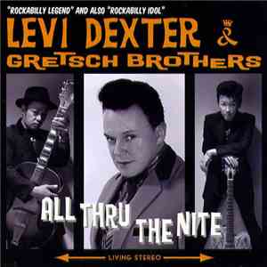 Levi Dexter & Gretsch Brothers - All Thru The Nite FLAC