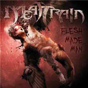 Meat Train - Flesh Made Man FLAC
