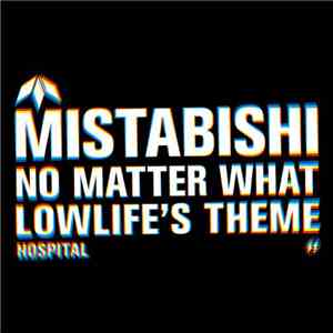 Mistabishi - No Matter What / Lowlife's Theme FLAC