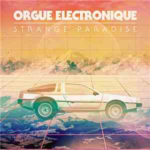 Orgue Electronique - Strange Paradise FLAC