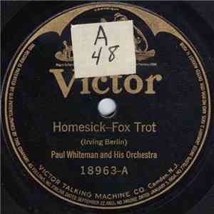 Paul Whiteman And His Orchestra / The Great White Way Orchestra - Homesick / All Over Nothing At All FLAC