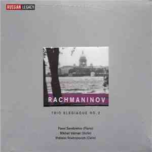 Rachmaninov / Pavel Serebrekov, Mikhail Vaiman, Mstislav Rostropovich - Trio Élégiaque No. 2 FLAC