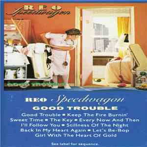 REO Speedwagon - Good Trouble FLAC
