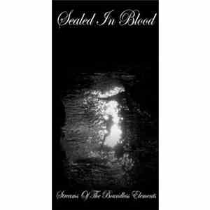 Sealed In Blood - Streams Of The Boundless Elements FLAC