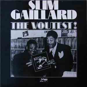 Slim Gaillard - The Voutest! FLAC