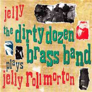 The Dirty Dozen Brass Band - Plays Jelly Roll Morton FLAC