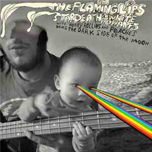 The Flaming Lips & Stardeath And White Dwarfs - The Dark Side Of The Moon FLAC