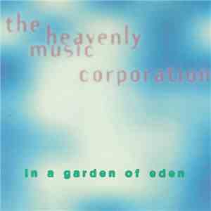 The Heavenly Music Corporation - In A Garden Of Eden FLAC