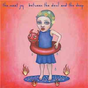The Meat Joy - Between The Devil And The Deep FLAC