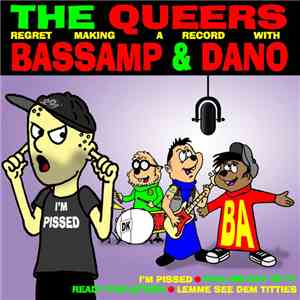 The Queers / Bassamp & Dano - The Queers Regret Making A Record With Bassamp & Dano FLAC
