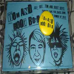 Tom & Boot Boys - Go! Go! Tom And Boot Boys FLAC