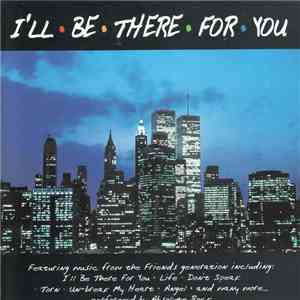 Various - I'll Be There For You FLAC