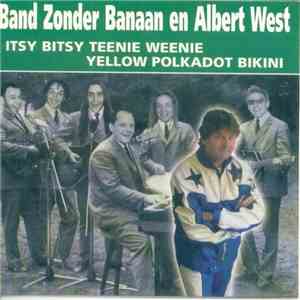 Band Zonder Banaan En Albert West - Itsy Bitsy Teenie Weenie Yellow Polkadot Bikini FLAC