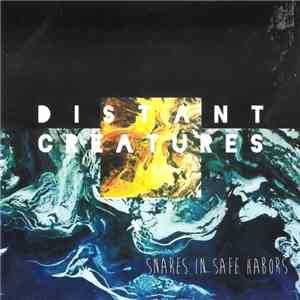 Distant Creatures - Snares In Safe Harbors FLAC