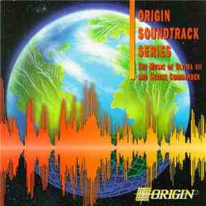 Dr. Dana Glover,Nenad Vugrinec,Marc Schaefgen,Martin Galway,Kirk Winterrowd,Raymond Benson,Kathleen Jones,David Watson,Randy Buck - Origin Soundtrack Series Volume 2: The Music Of Ultima 7 And Strike Commander FLAC