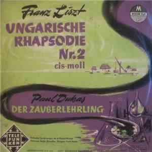 Franz Liszt / Paul Dukas - Orchestre Symphonique De La Radiodiffusion Nationale Belge, Bruxelles, Franz André - Ungarische Rhapsodie Nr. 2 Cis-moll / Der Zauberlehrling FLAC