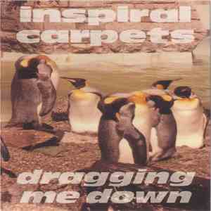 Inspiral Carpets - Dragging Me Down FLAC