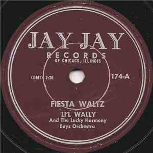 Li'l Wally And The Lucky Harmony Boys Orchestra - Fiesta Waltz / Mamie Polka FLAC