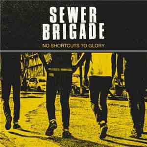 Sewer Brigade - No Shortcuts To Glory FLAC