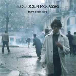 Slow Down Molasses - Burnt Black Cars FLAC