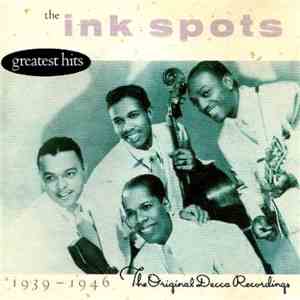 The Ink Spots - Greatest Hits 1939 -1946 The Original Decca Recordings FLAC