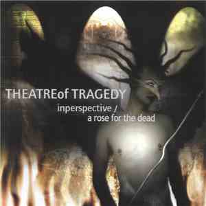 Theatre Of Tragedy - Inperspective / A Rose For The Dead FLAC