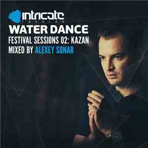 Alexey Sonar - Waterdance Festival Sessions 02: Kazan FLAC