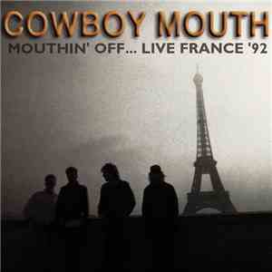 Cowboy Mouth - Mouthin' Off... Live France '92 FLAC