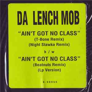 Da Lench Mob - Ain't Got No Class FLAC