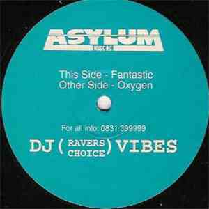 DJ (Ravers Choice) Vibes - Fantastic / Oxygen FLAC