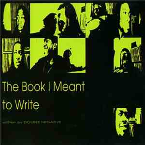 Double Negative  - The Book I Meant To Write FLAC