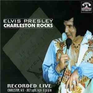 Elvis Presley - Charleston Rocks , July 24 1976, E. S. FLAC