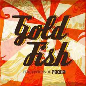 Goldfish  - Perceptions Of Pacha FLAC