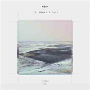 Hajoso - Ice, Books & Cats FLAC