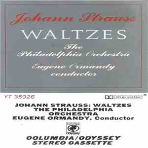 Johann Strauss, The Philadelphia Orchestra, Eugene Ormandy - Waltzes FLAC