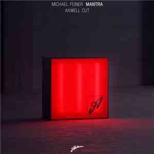 Michael Feiner - Mantra (Axwell Cut) FLAC