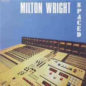 Milton Wright - Spaced FLAC