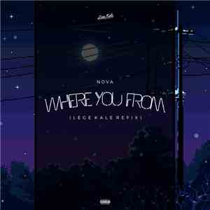 Nova  - Where You From (Lege Kale Refix) FLAC
