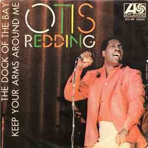 Otis Redding - The Dock Of The Bay / Keep Your Arms Around Me FLAC