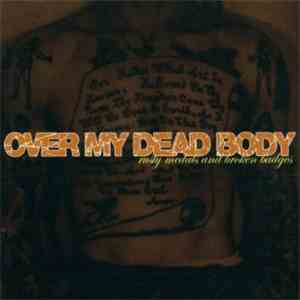 Over My Dead Body - Rusty Medals And Broken Badges FLAC