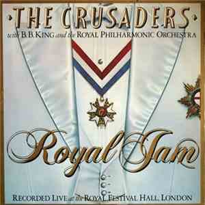 The Crusaders With B.B. King & The Royal Philharmonic Orchestra - Royal Jam FLAC