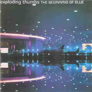 The Exploding Thumbs - The Beginning Of Blue FLAC