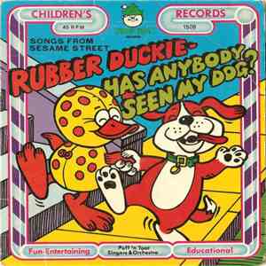 The Puff 'N Toot Singers & Orchestra - Songs From Sesame Street: Rubber Duckie / Has Anybody Seen My Dog? FLAC